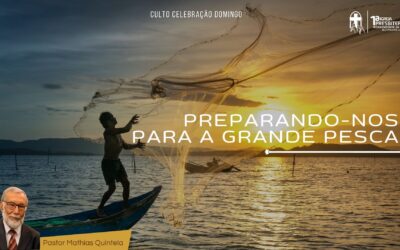 Preparando-nos para a grande pesca