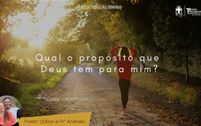 Qual o propósito que Deus tem para mim?