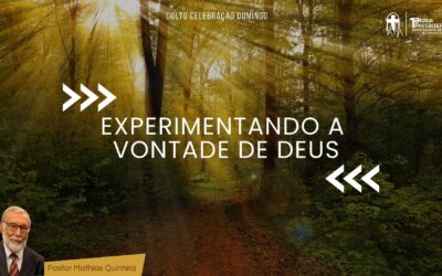 Experimentando a Vontade de Deus