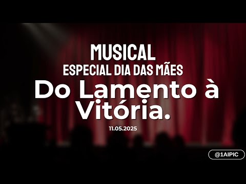 MUSICAL: DO LAMENTO À VITÓRIA | 1ª IPI de Curitiba