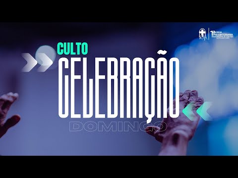 Culto Celebração de Domingo, 25/05/2025