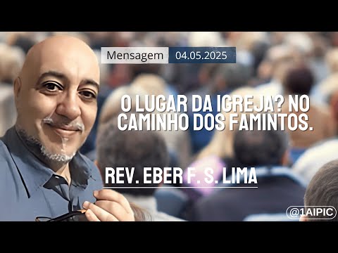 O lugar da Igreja? No caminho dos famintos. | 1ª IPI de Curitiba
