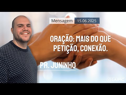 Oração: mais do que petição, conexão. | 1ª IPI de Curitiba