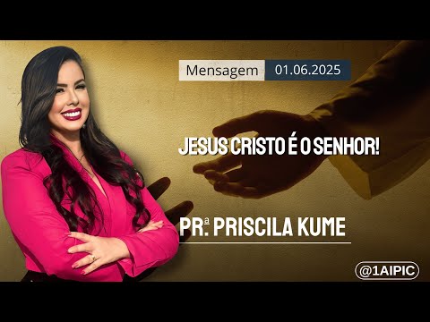 Jesus Cristo é o Senhor! | 1ª IPI de Curitiba