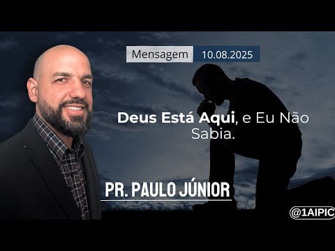 Deus Está Aqui, e Eu Não Sabia | 1ª IPI de Curitiba