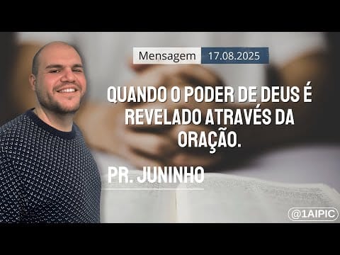 Quando o Poder de Deus é Revelado Através da Oração | 1ª IPI de Curitiba