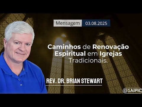 Caminhos de Renovação Espiritual em Igrejas Tradicionais | 1ª IPI de Curitiba